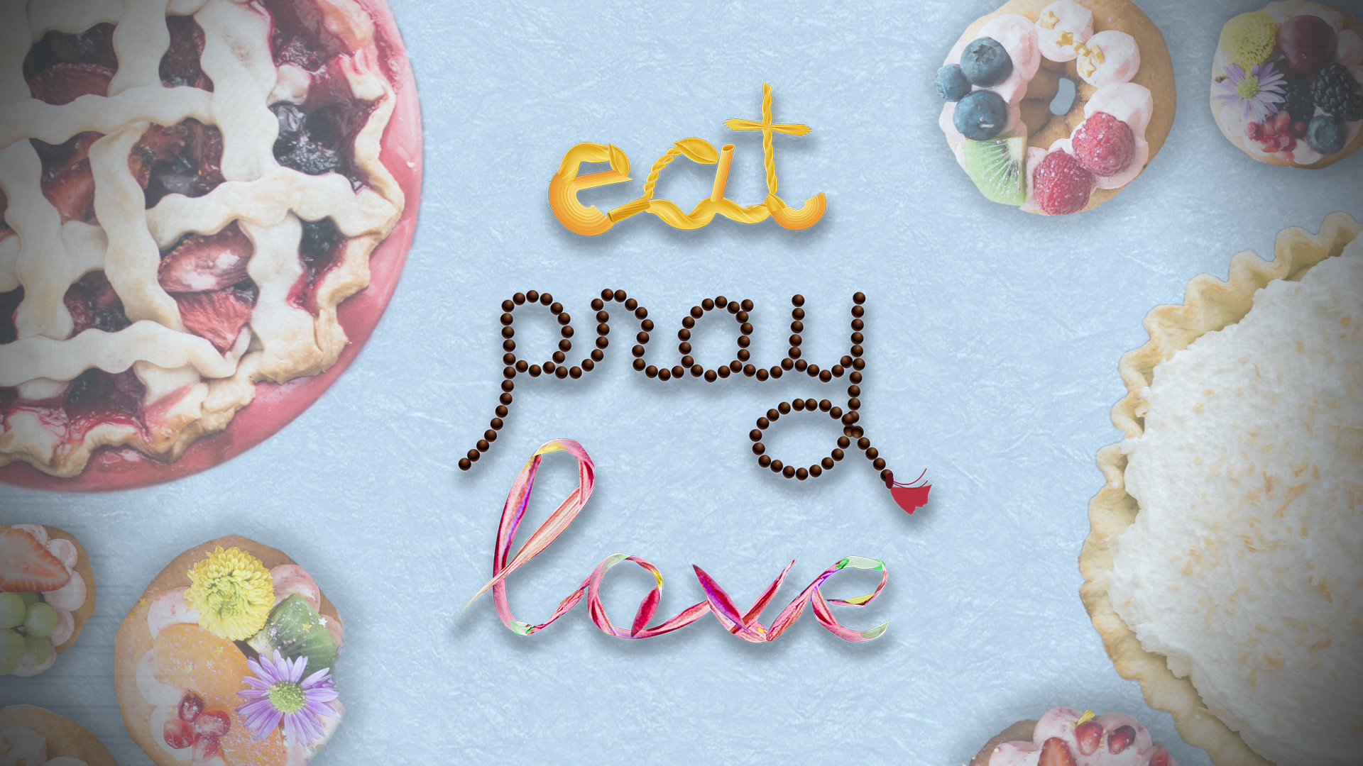 You love eat. Eat, Pray, Love. Ешь молись люби надпись. Ешь молись люби обои.